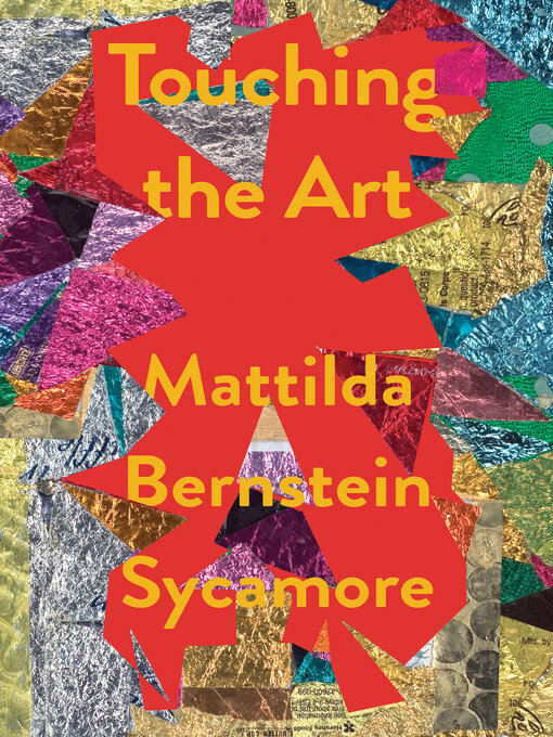 Title details for Touching the Art by Mattilda Bernstein Sycamore - Available